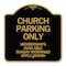 Signmission Church Parking Only Memberships Available Sunday Mornings Apply Within, Black & Gold, BG-1818-24262 A-DES-BG-1818-24262 - alternate 1